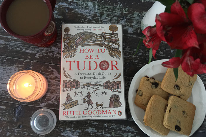 How To Be a Tudor by Ruth Goodman