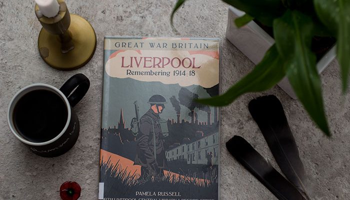 Great War Britain by Pamela Russell. Liverpool: Remembering 1914-18