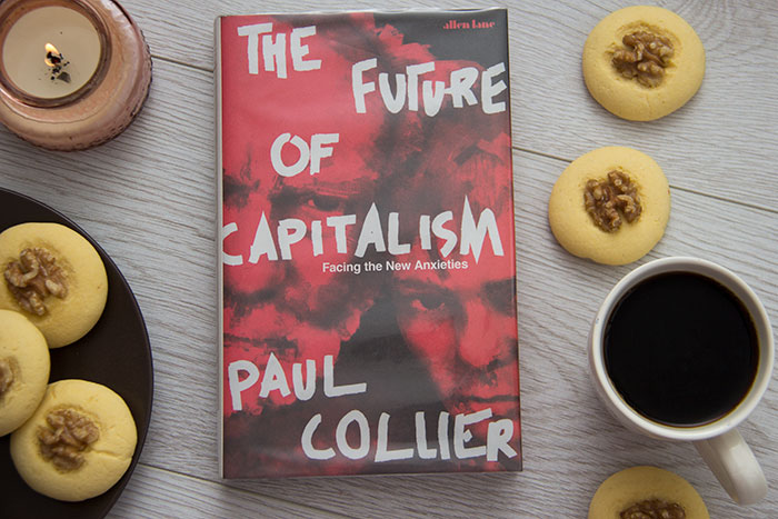 The Future of Capitalism: Facing the New Anxieties by Paul Collier
