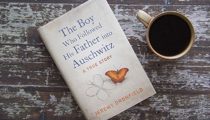 The boy who followed his father into Auschwitz by Jeremy Dronfield