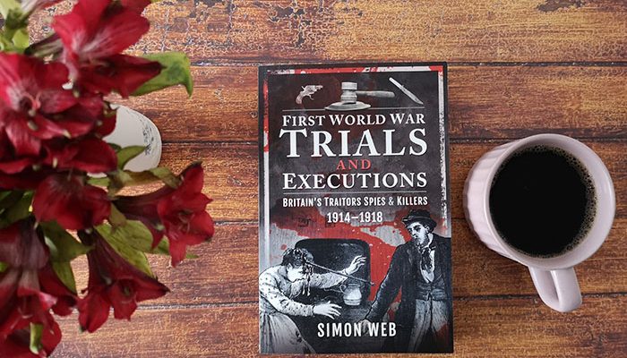 First World War Trials and Executions by Simon Webb
