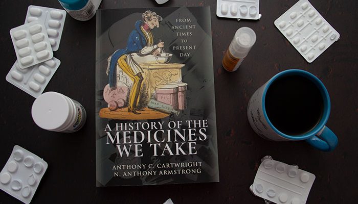 A History of the Medicines We Take by Anthony Armstrong, Anthony Cartwright