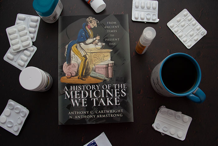 A History of the Medicines We Take by Anthony Armstrong, Anthony Cartwright