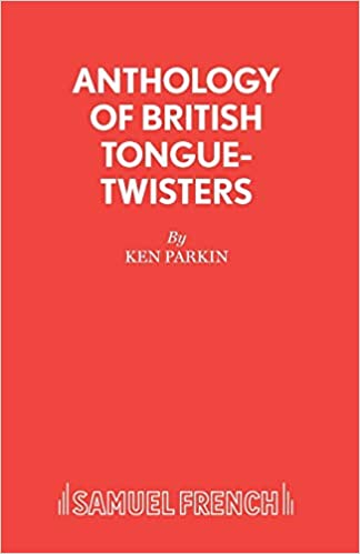 Anthology of British Tongue-Twisters by Ken Parkin