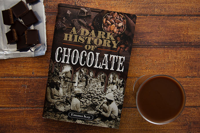 A Dark History of Chocolate by Emma Kay