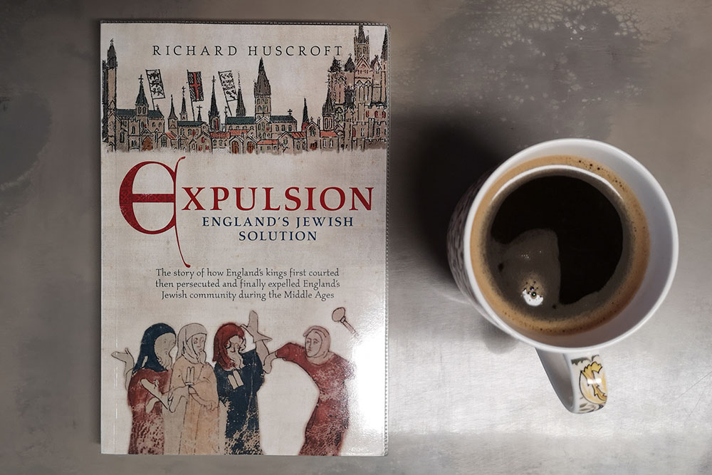 Expulsion, England’s Jewish Solution by Richard Huscroft