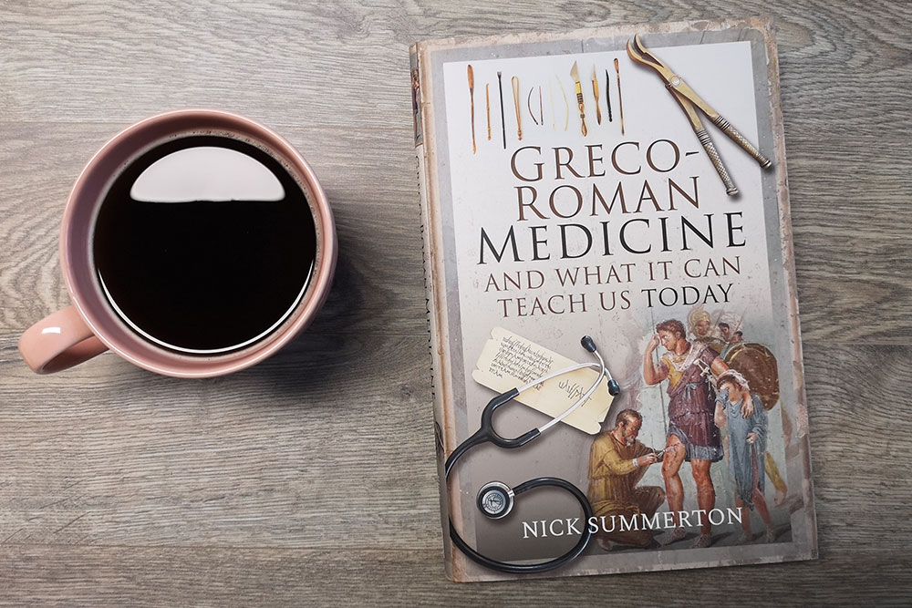 Greco-Roman Medicine and What It Can Teach Us Today by Nick Summerton