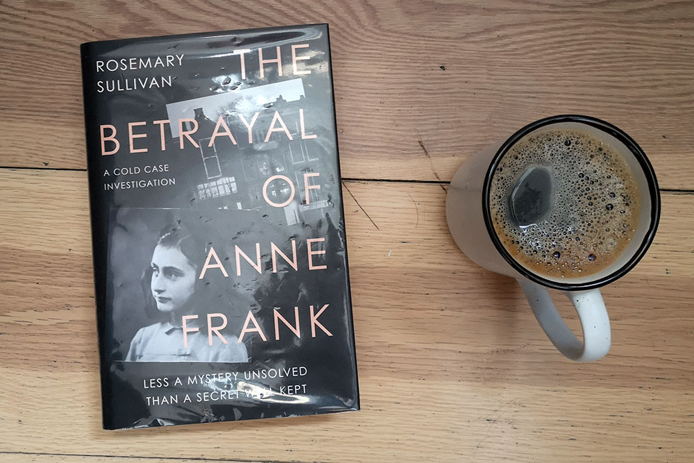 The Betrayal of Anne Frank by Rosemary Sullivan