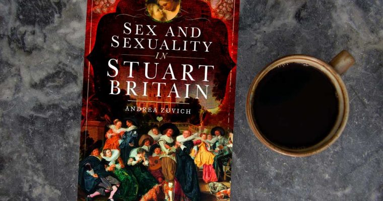 Sex and Sexuality in Stuart Britain by Andrea Zuvich