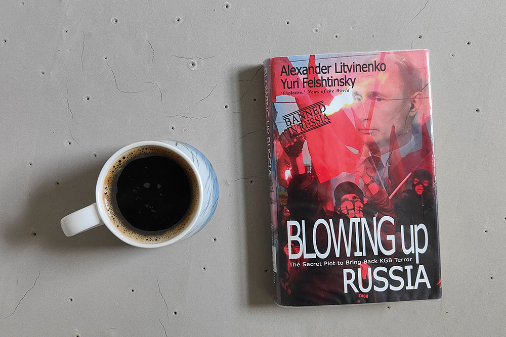 Blowing Up Russia by Yuri Felshtinsky, Alexander Litvinenko