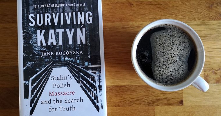 Surviving Katyn by Jane Rogoyska