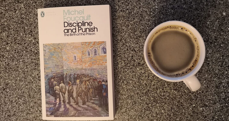 Discipline and Punish by Michel Foucault