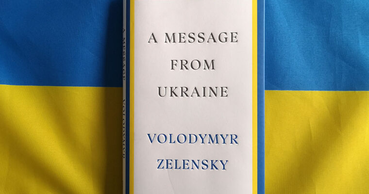A Message from Ukraine by Volodymyr Zelensky