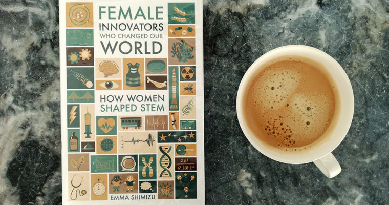 Female innovators who changed our world by Emma Shimizu