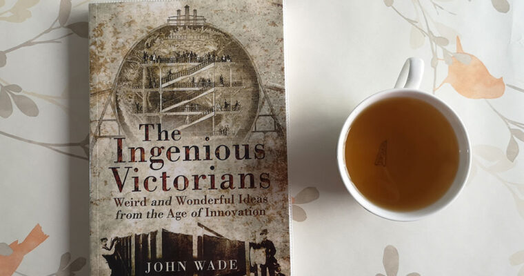 The Ingenious Victorians by John Wade