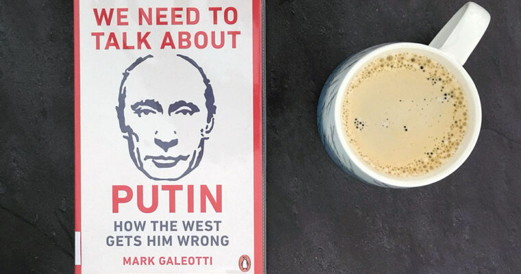 We Need to Talk About Putin by Mark Galeotti