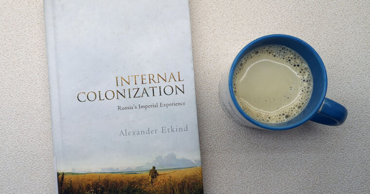 Internal colonization by Aleksandr Ėtkind