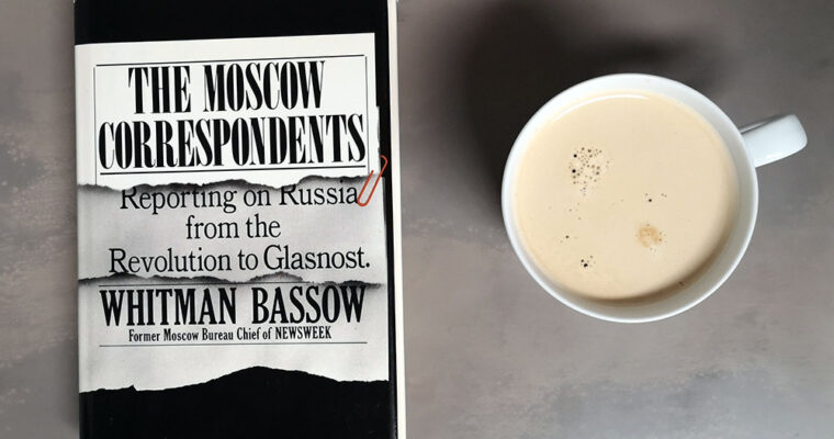 The Moscow correspondents by Whitman Bassow