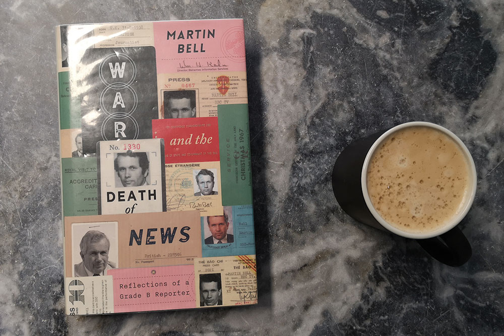 War and the Death of News by Martin Bell