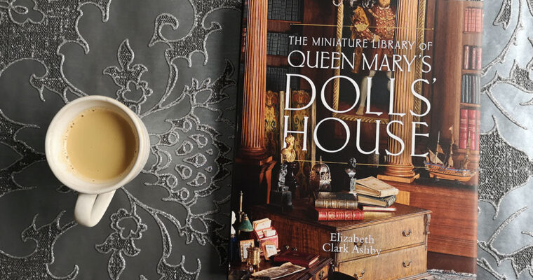 The Miniature Library of Queen Mary’s Dolls’ House by Elizabeth Ashby