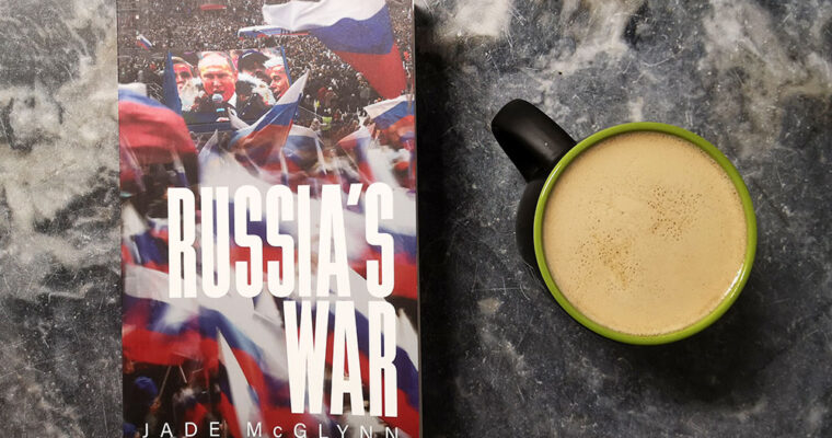 Russia’s War by Jade McGlynn