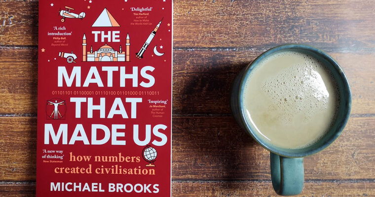 The Maths That Made Us by Michael Brooks