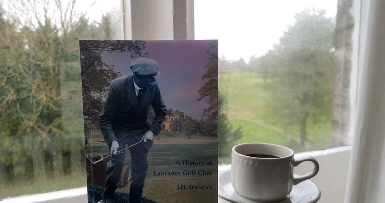 A History Of Lancaster Golf Club by J.H. Shennan