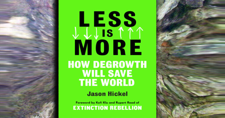 Less Is More by Jason Hickel
