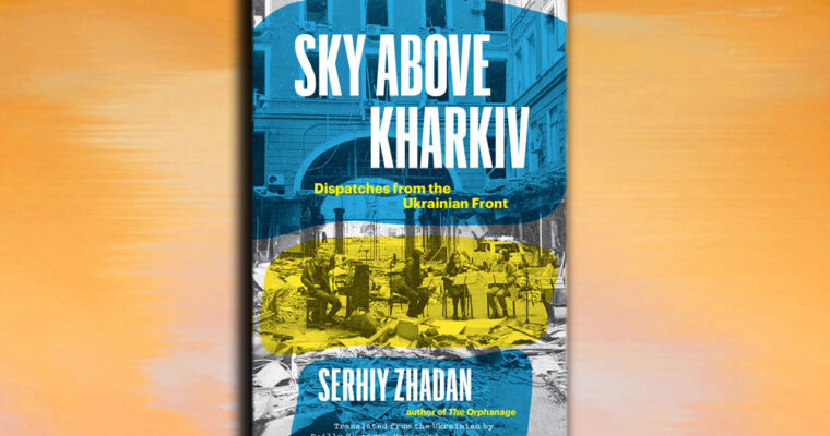 Sky Above Kharkiv by Serhiy Zhadan